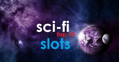 Top 10 Sci-fi Slots