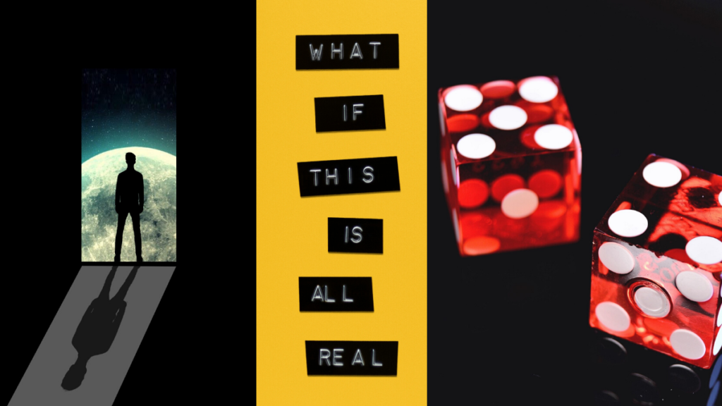 It 3 images in 1. The first is a man standing in a doorway, everything is black except the man and door. Next is some writing that says "What if this is all real". The next is two red dice against a black background. It's to symbolise "real casinos". 